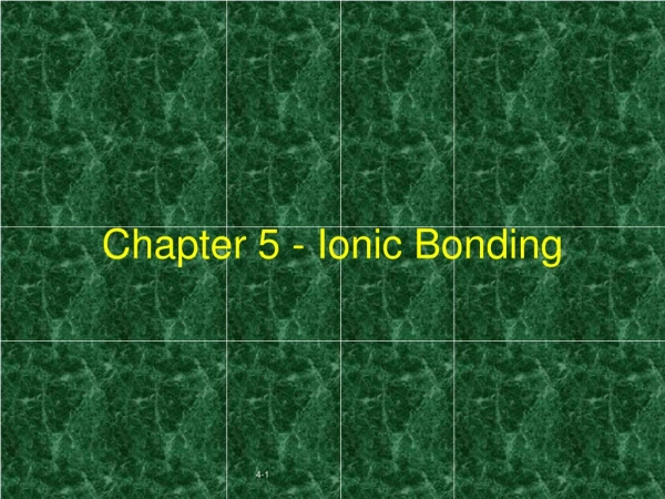 Chapter 5 - Ionic Bonding