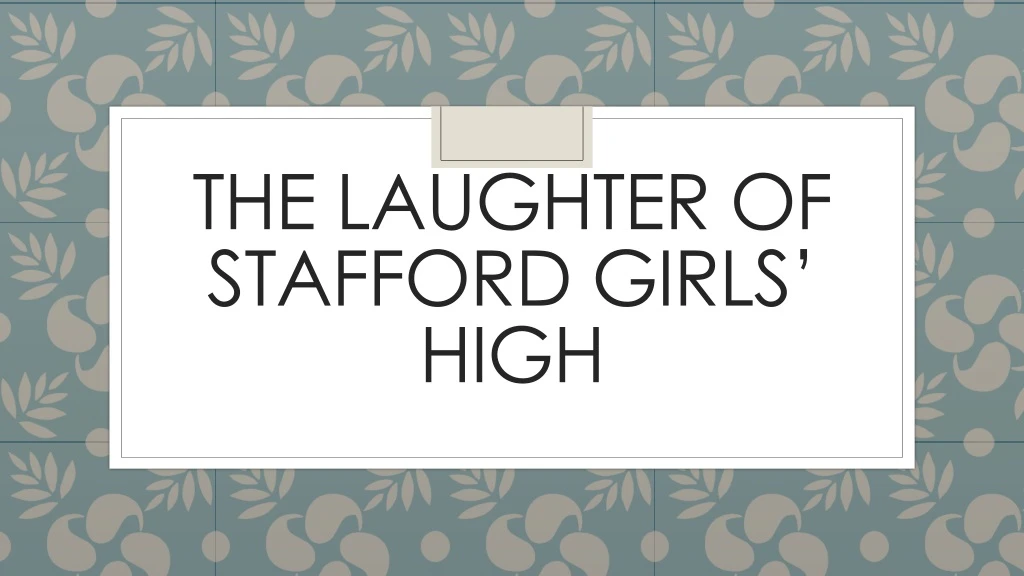 the laughter of stafford girls high