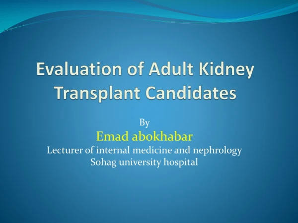 Evaluation of Adult Kidney Transplant Candidates