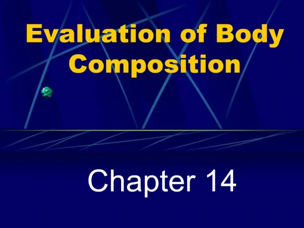 Evaluation of Body Composition