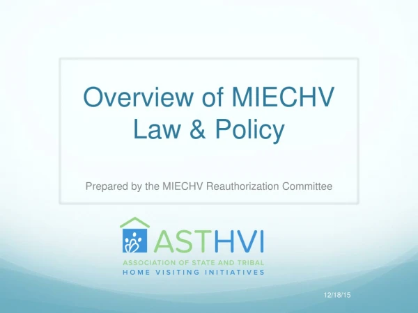 Overview of MIECHV Law &amp; Policy