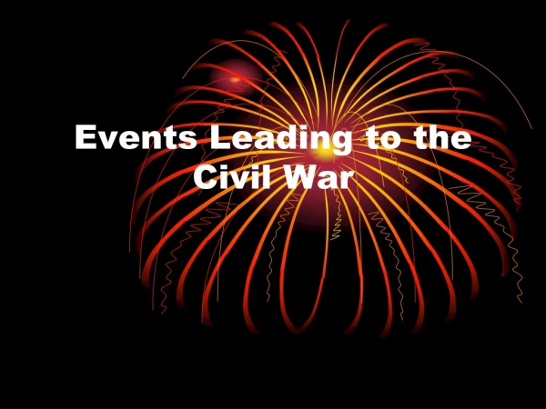 Events Leading to the Civil War