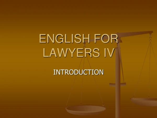 ENGLISH FOR LAWYERS IV