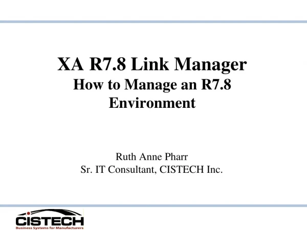 XA R7.8 Link Manager How to Manage an R7.8 Environment