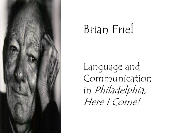 Brian Friel Language and Communication in Philadelphia, Here I Come