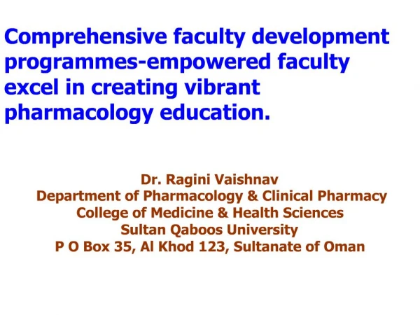Comprehensive faculty development programmes-empowered faculty excel in creating vibrant pharmacology education.