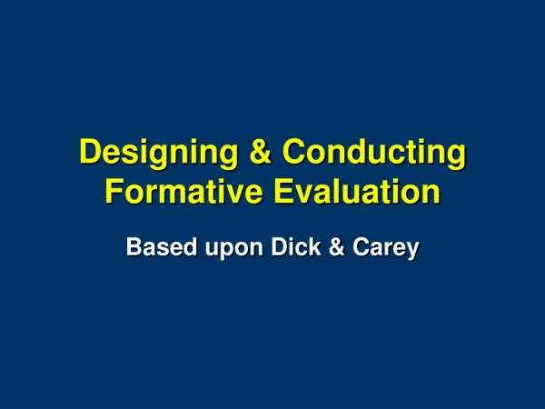 Designing &amp; Conducting Formative Evaluation