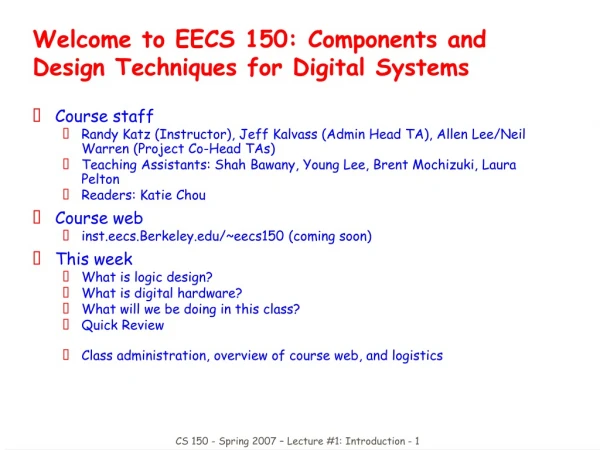 Welcome to EECS 150: Components and Design Techniques for Digital Systems