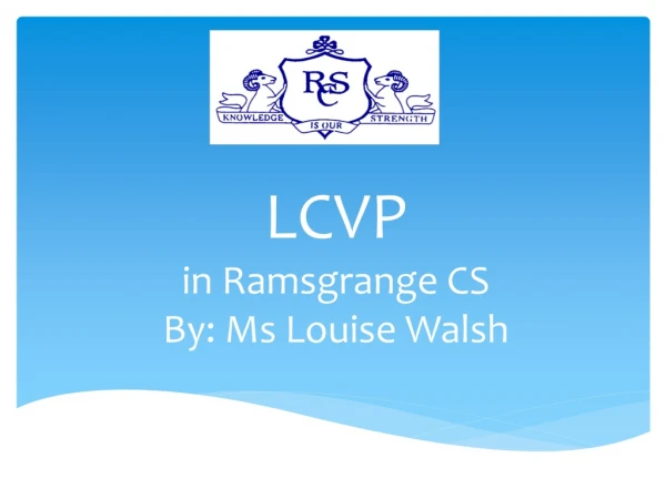 LCVP in Ramsgrange CS By: Ms Louise Walsh