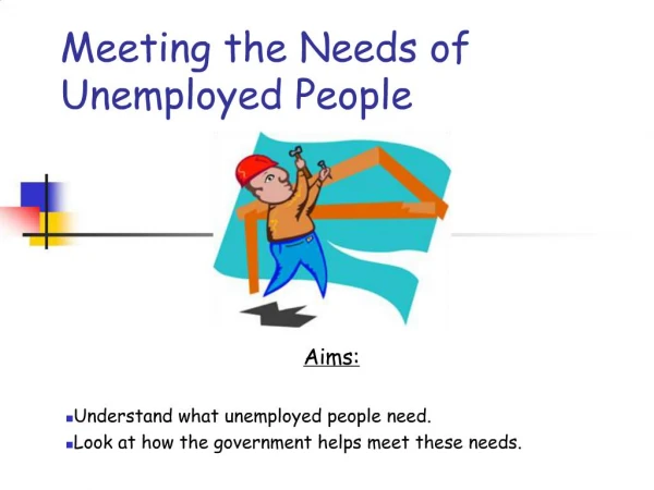 Meeting the Needs of Unemployed People