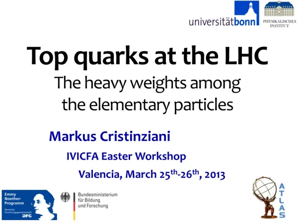 Top quarks at the LHC The heavy weights among the elementary particles