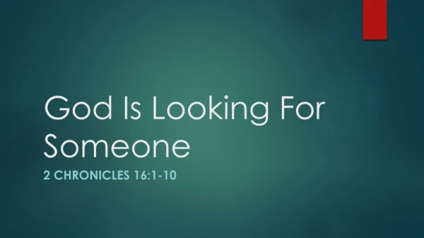 God Is Looking For Someone