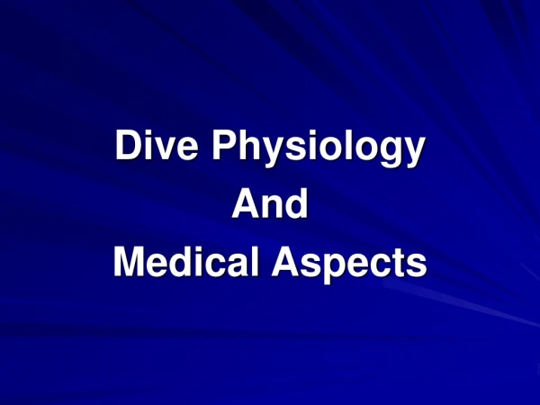 Dive Physiology And Medical Aspects