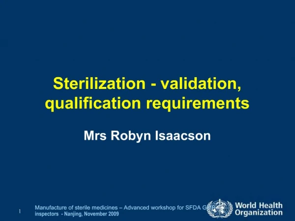 Sterilization - validation, qualification requirements