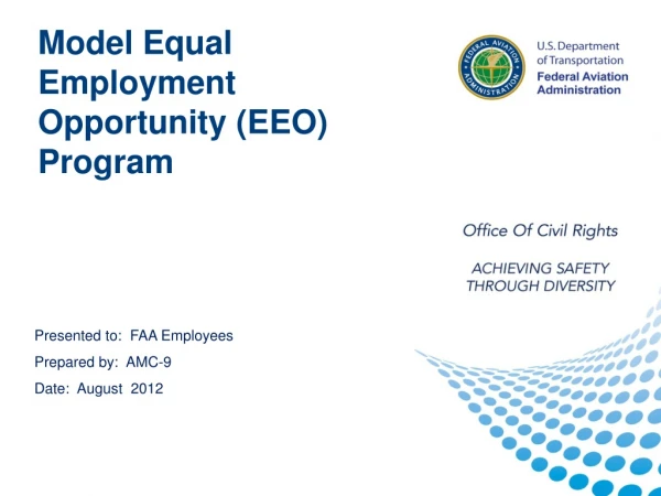 Presented to : FAA Employees Prepared by : AMC-9 Date : August 2012