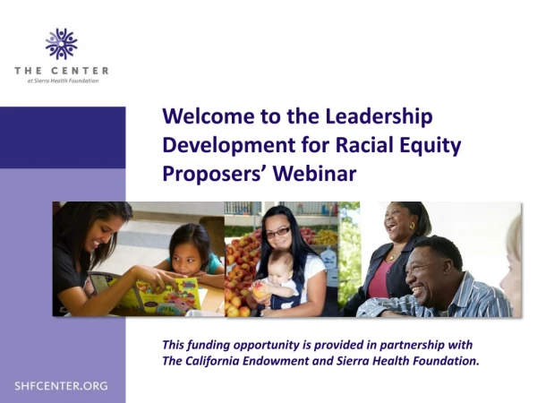 Welcome to the Leadership Development for Racial Equity Proposers’ Webinar