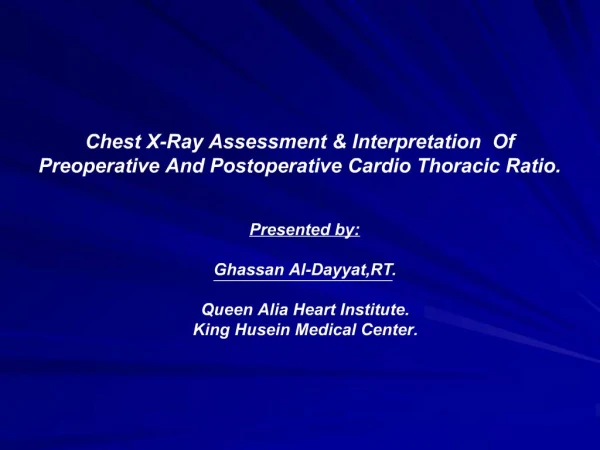 Chest X-Ray Assessment Interpretation Of Preoperative And Postoperative Cardio Thoracic Ratio.