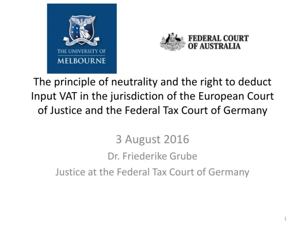 3 August 2016 Dr. Friederike Grube Justice at the Federal Tax Court of Germany