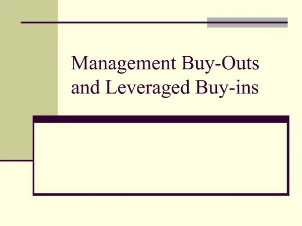 Management Buy-Outs and Leveraged Buy-ins