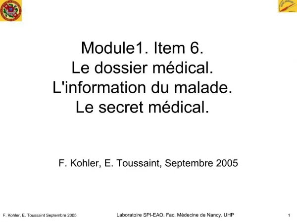 Module1. Item 6. Le dossier m dical. Linformation du malade. Le secret m dical.