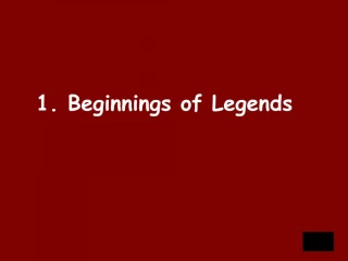 1. Beginnings of Legends - slide 1