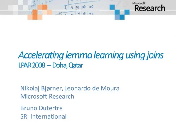 Accelerating lemma learning using joins LPAR 2008 Doha, Qatar