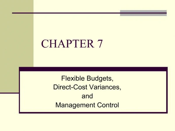 Flexible Budgets, Direct-Cost Variances, and Management Control