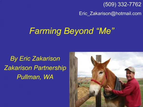 Farming Beyond Me