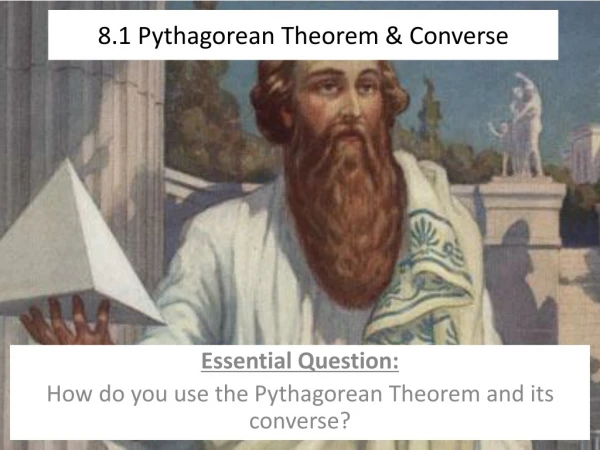 8.1 Pythagorean Theorem &amp; Converse