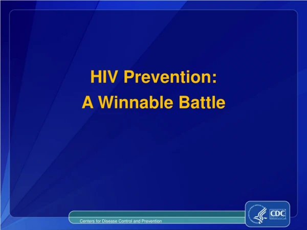 HIV Prevention: A Winnable Battle