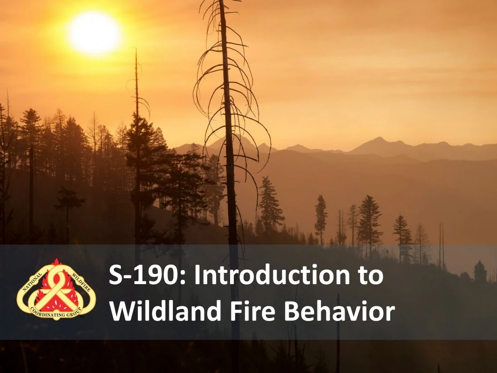 s 190 introduction to wildland fire behavior