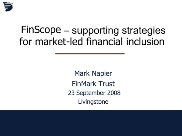 FinScope supporting strategies for market-led financial inclusion