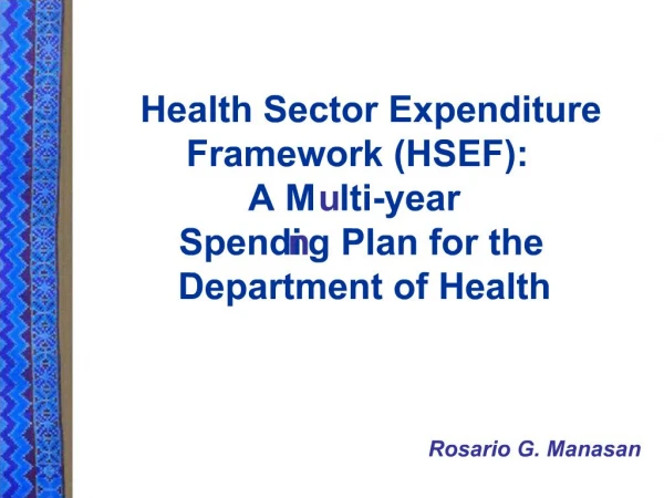 Health Sector Expenditure Framework HSEF: A Multi-year Spending Plan for the Department of Health