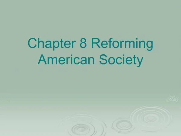Chapter 8 Reforming American Society