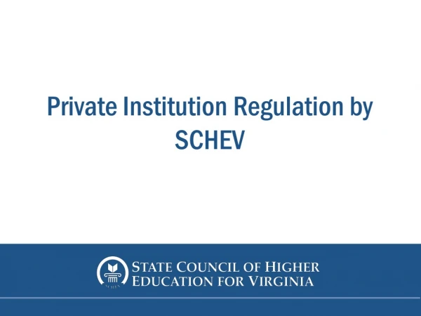 Private Institution Regulation by SCHEV