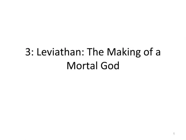 3: Leviathan: The Making of a Mortal God