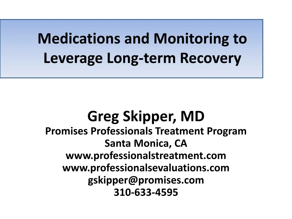 medications and monitoring to leverage long term recovery