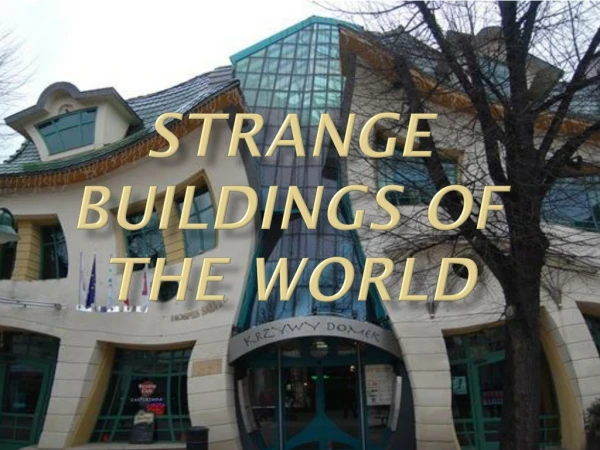 Strange Buildings of the world