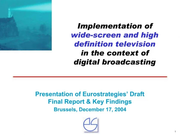 Implementation of wide-screen and high definition television in the context of digital broadcasting