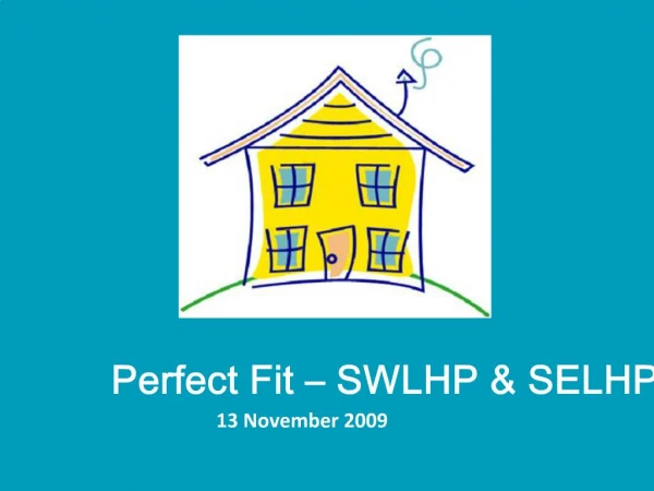 Perfect Fit SWLHP SELHP
