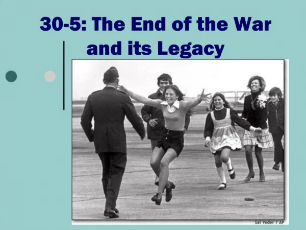 30-5: The End of the War and its Legacy