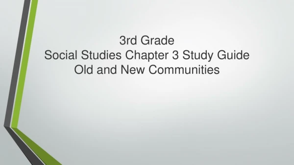 3rd Grade Social Studies Chapter 3 Study Guide Old and New Communities