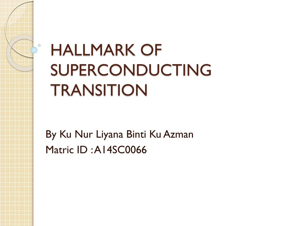 hallmark of superconducting transition