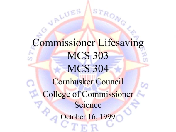 Commissioner Lifesaving MCS 303 MCS 304