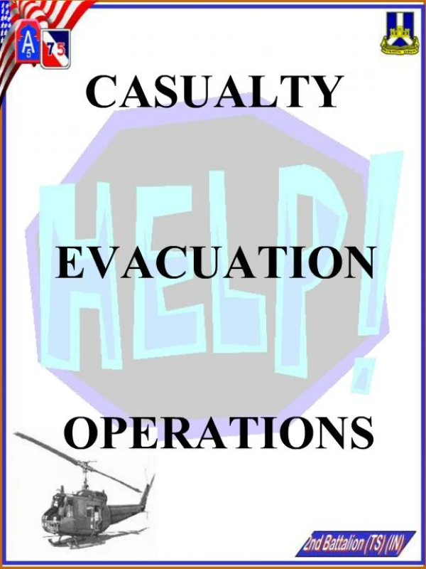 CASUALTY EVACUATION OPERATIONS
