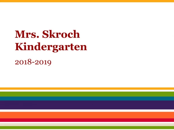 Mrs. Skroch Kindergarten