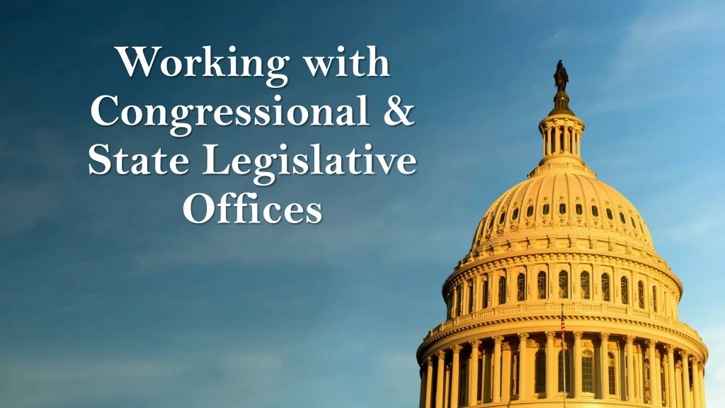 working with congressional state legislative offices