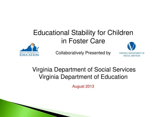 Educational Stability for Children in Foster Care Collaboratively Presented by
