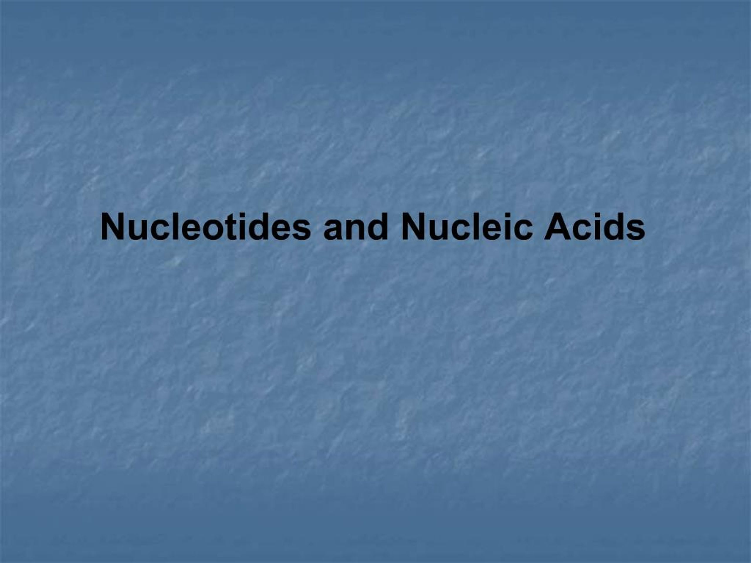 INTRODUCTION TO NUCLEIC ACIDS AND NUCLEOTIDES visual data 7