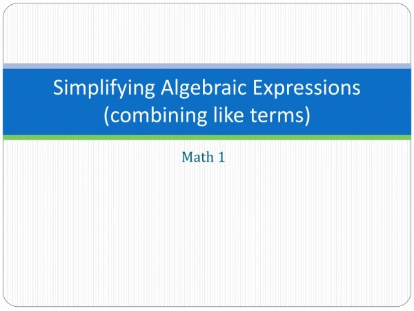 Simplifying Algebraic Expressions (combining like terms)